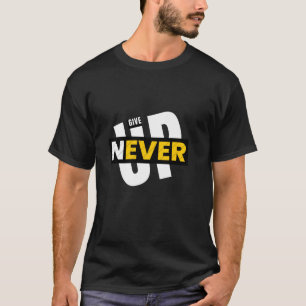T-shirt Ne jamais abandonner, cadeau de fin d'études, moti