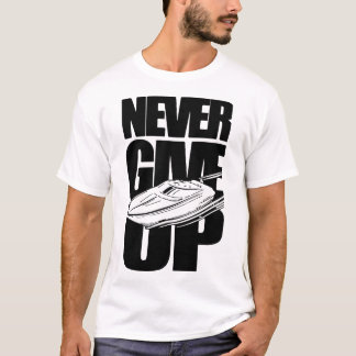 T-SHIRT NE JAMAIS ABANDONNER LE BATEAU D'ÉNERGIE