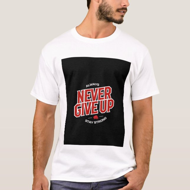 T-shirt Ne jamais abandonner le design (Devant)