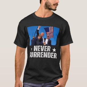 T-shirt Ne jamais abandonner Trump Shirt 2024 Vous avez ma