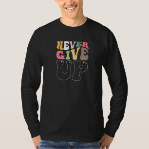 T-shirt Ne Jamais Abandonner Un Message Encourageant Posit