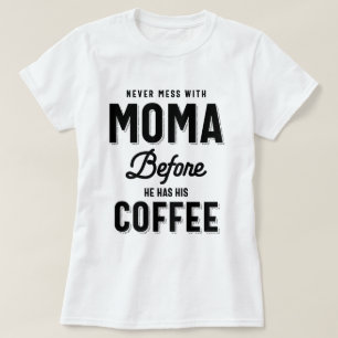 T-shirt Ne jamais avoir de mal avec Moma avant qu'il ait s