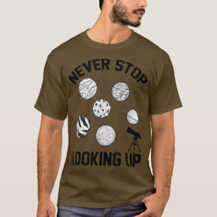 T-shirt Ne jamais cesser de chercher la science spatiale s
