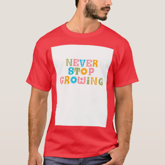 T-shirt Ne jamais cesser de grandir Fleur colorée Lover Sw