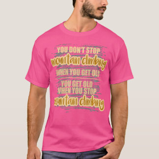 T-shirt Ne jamais cesser de grimper des montagnes