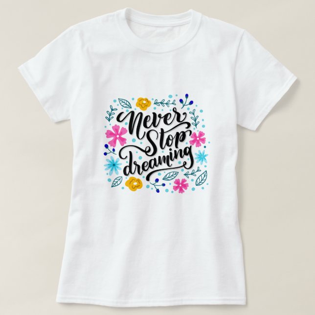 T-shirt Ne jamais cesser de rêver (Design devant)