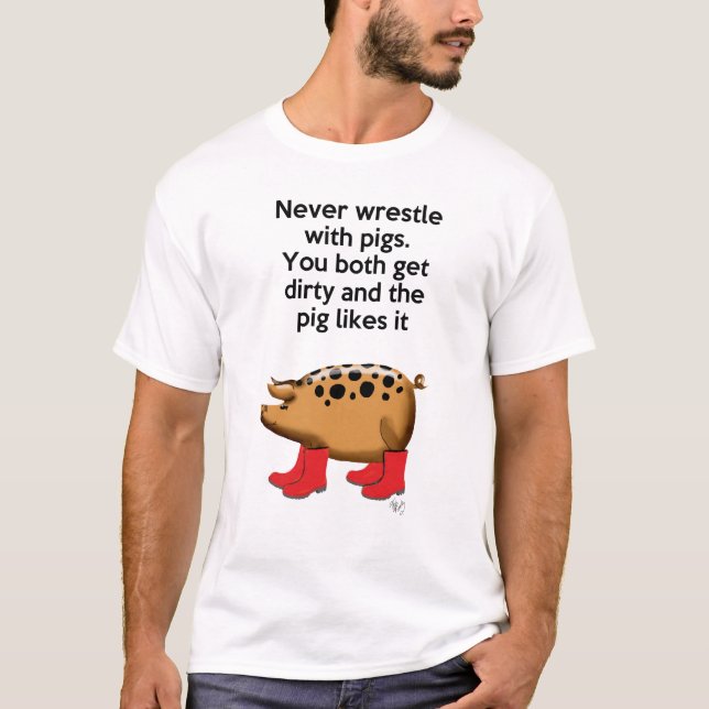 T-shirt Ne jamais combattre avec des cochons (Devant)