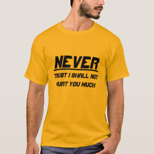T-shirt Ne jamais croire que je ne te ferai pas beaucoup d