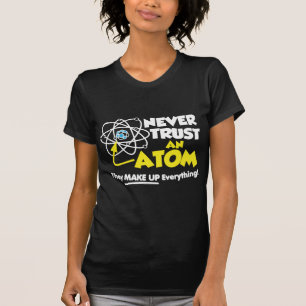 T-shirt Ne jamais faire confiance à un Atom