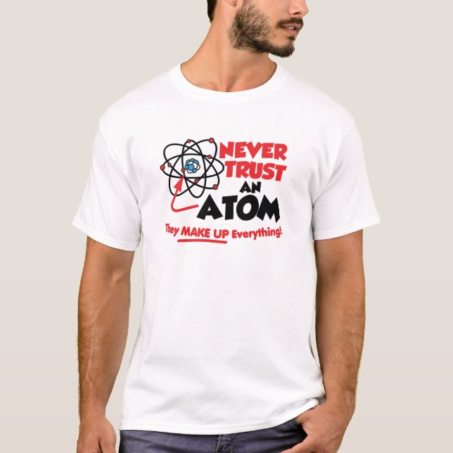 T-shirt Ne jamais faire confiance à un Atom (Devant)