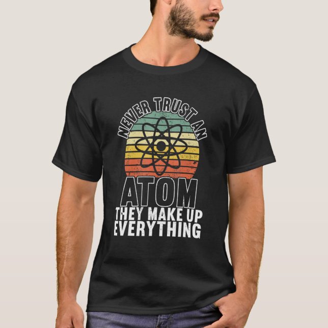 T-shirt Ne jamais faire confiance à un Atom Ils composent  (Devant)