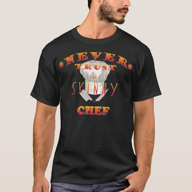 T-shirt Ne jamais faire confiance à un chef maigre pas de  (Devant)