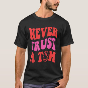 T-shirt Ne jamais faire confiance à un Tom Funny mignon di