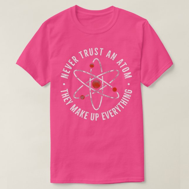 T-shirt Ne jamais faire confiance aux atomes Nerd I Love S (Design devant)