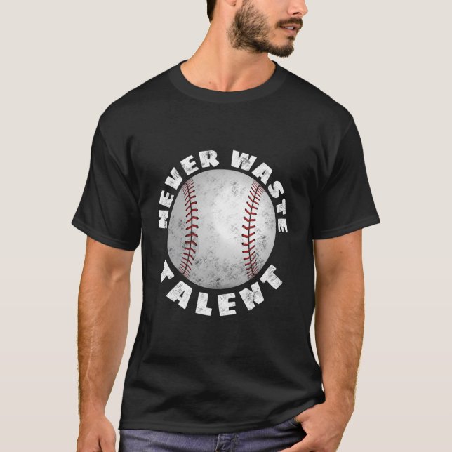 T-shirt Ne jamais gaspiller le baseball talentueux (Devant)