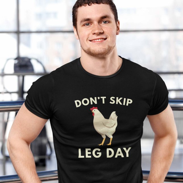 T-shirt Ne jamais ignorer le jour de la feuille (Never Skip Leg Day T-Shirt)