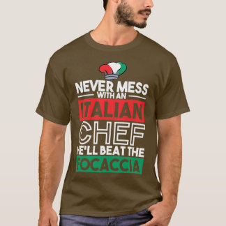 T-SHIRT NE JAMAIS MÉNAGER AVEC LES DONS DU CHEF ITALIEN FO