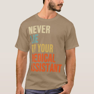 T-shirt Ne jamais mentir à votre assistant Médicale Médica