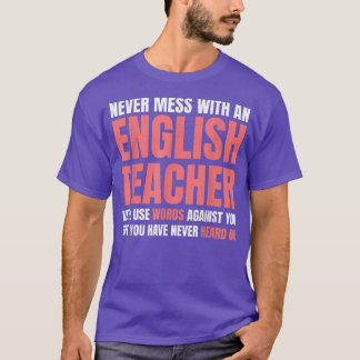 T-shirt Ne Jamais Mess Avec Un Enseignant Anglais Amour Dr