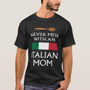 T-shirt Ne Jamais Mess Avec Une Mère Italienne Drôle Mère
