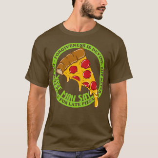T-shirt Ne jamais payer le prix complet pour Pizza tardive