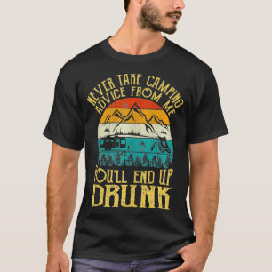 T-shirt Ne jamais prendre conseil de camping de moi vous f
