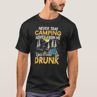T-shirt Ne Jamais Prendre Les Conseils De Camping De Moi V
