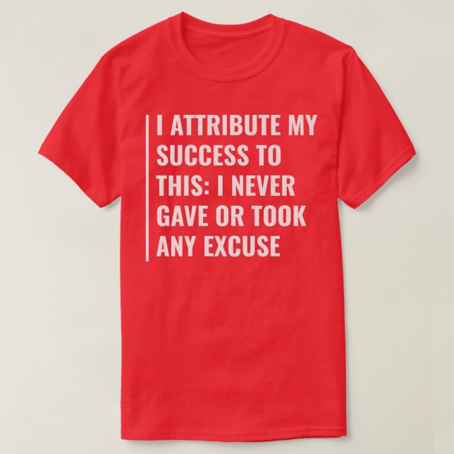 T-shirt Ne jamais prendre une excuse (Design devant)