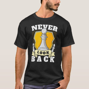 T-shirt Ne jamais regarder en arrière Drôle Joueur d'échec