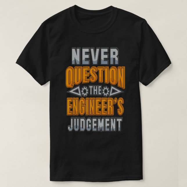T-shirt Ne Jamais Remettre En Question Le Jugement Ingénie (Design devant)