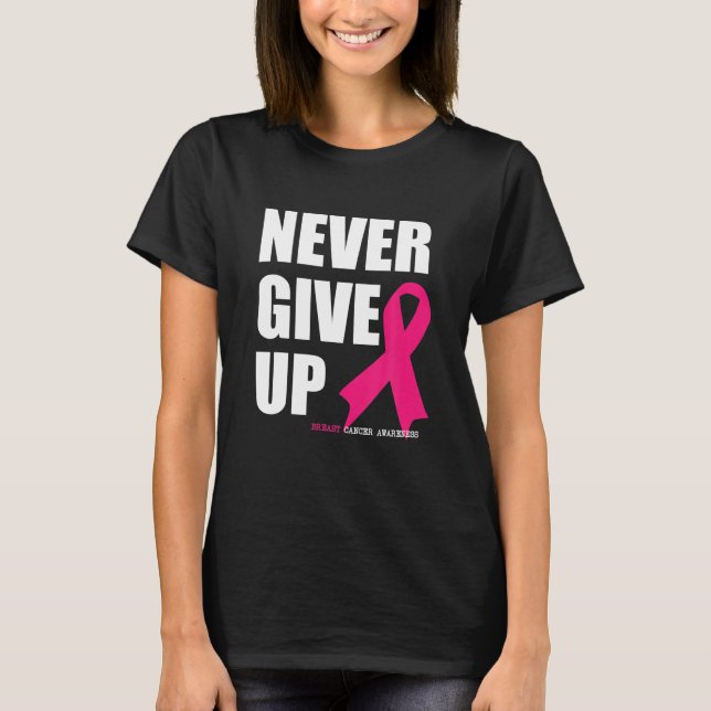 T-shirt Ne jamais renoncer au cancer du sein sensibilisati (Devant)