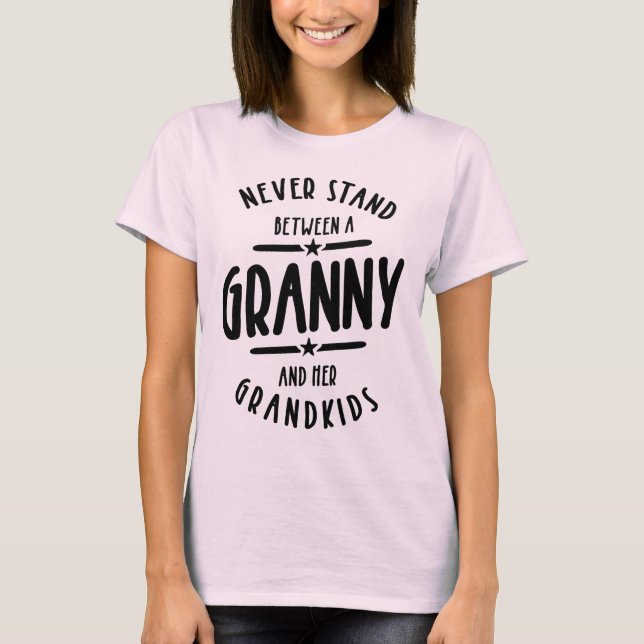 T-shirt Ne jamais rester entre une grand-mère et ses petit (Devant)