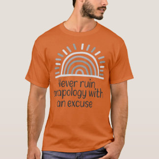 T-shirt Ne jamais ruiner une excuse avec une motivation ex