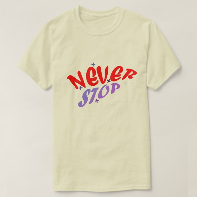 T-SHIRT NE JAMAIS S'ARRÊTER (Design devant)