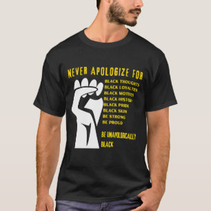 T-shirt Ne jamais s'excuser Mois de l'histoire des Noirs B