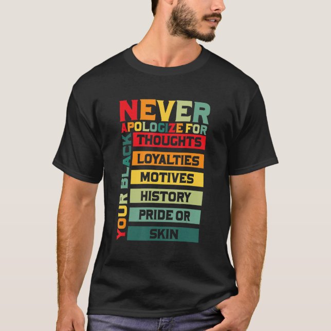 T-shirt Ne jamais s'excuser Mois de l'histoire des Noirs B (Devant)