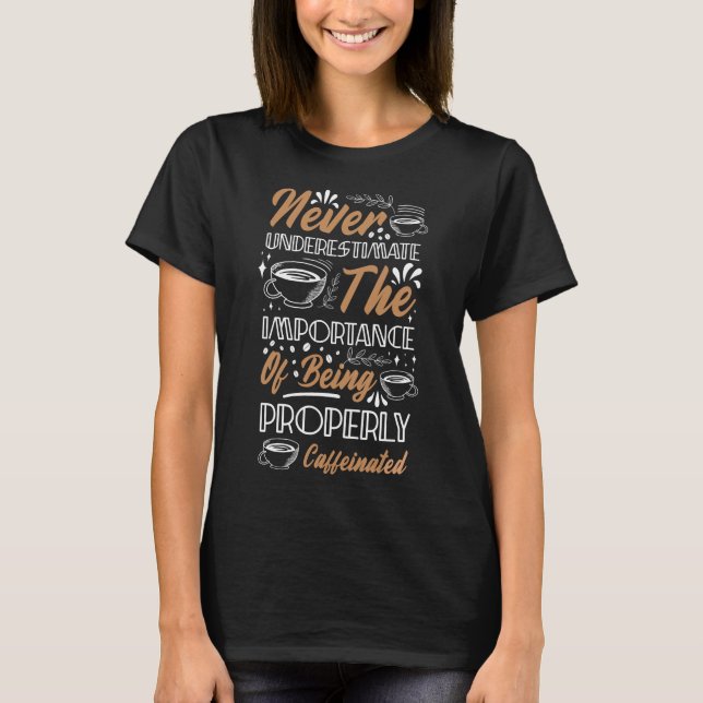 T-shirt Ne jamais sous-estimer le café caféine (Devant)