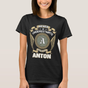 T-SHIRT NE JAMAIS SOUS-ESTIMER LE POUVOIR D'UN ANTON