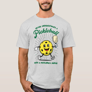 T-shirt Ne jamais sous-estimer - PICKLEBALL MASCOT