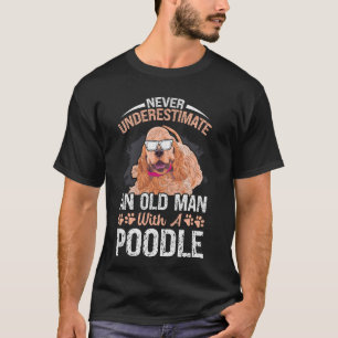 T-shirt Ne jamais sous-estimer un vieil homme avec un chie