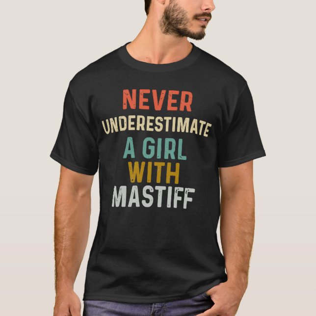 T-shirt Ne jamais sous-estimer une fille avec Mastiff Chie (Devant)