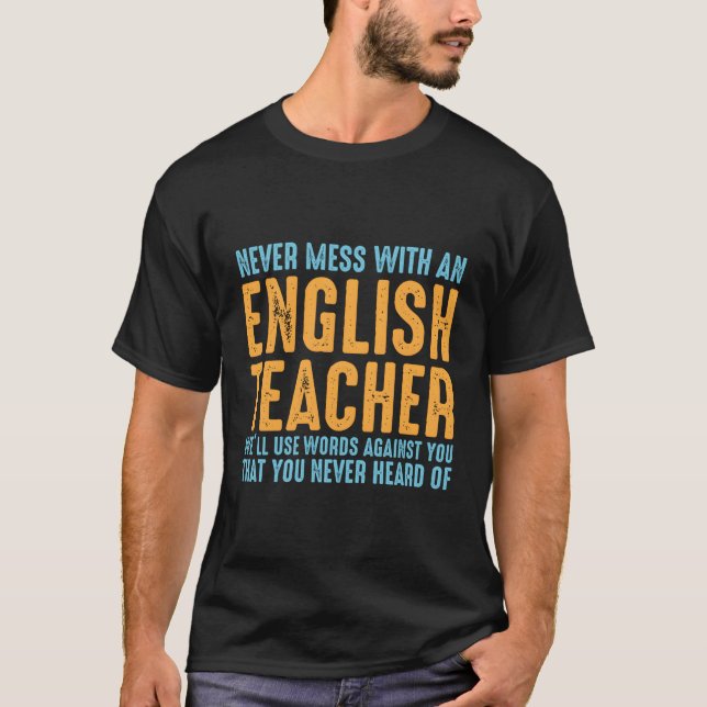 T-shirt Ne Jouez Jamais Avec Les Mots D'Enseignant Anglais (Devant)