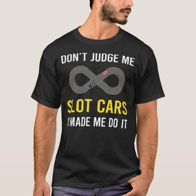 T-shirt Ne Juge Les Voitures De Fente Voiture Slotcar (Devant)