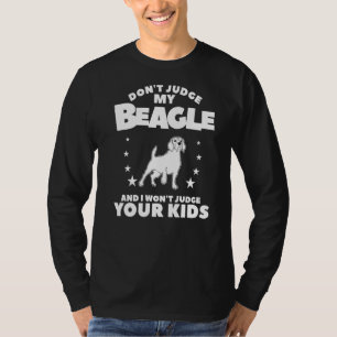 T-shirt Ne juge pas mon Beagle et je ne juge pas vos enfan