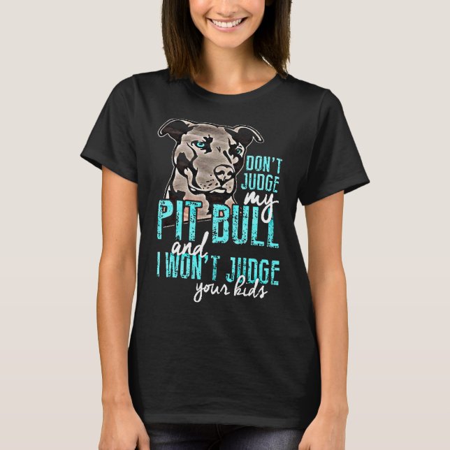 T-shirt Ne juge pas mon pit Bull (Devant)
