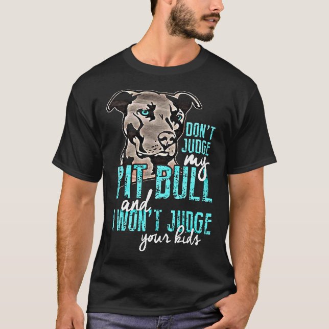 T-shirt Ne juge pas mon pit Bull (Devant)