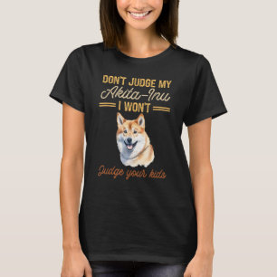T-shirt Ne juge pas My Akita-Inu Je ne jugerai pas vos enf
