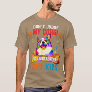 T-shirt Ne juge pas My Corgi Funny Sarcastic Dog Protector