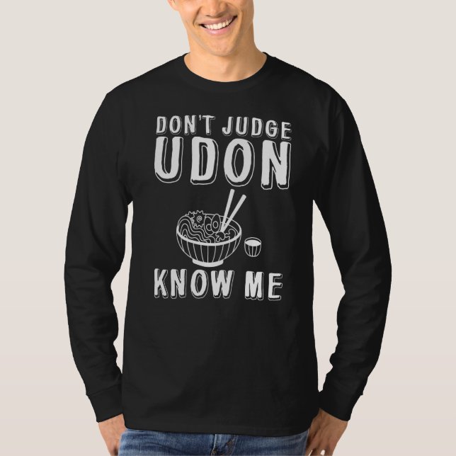 T-shirt Ne juge pas Udon me connaît (Devant)