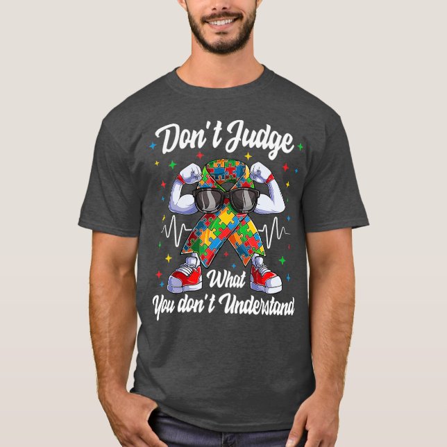 T-shirt Ne Jugez Pas Ce Que Vous Ne Comprenez Pas L'Autism (Devant)